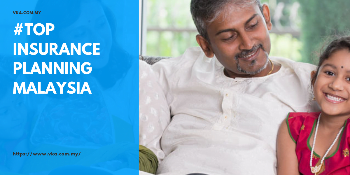 Top Insurance planning Malaysia Industrial Info Malaysia