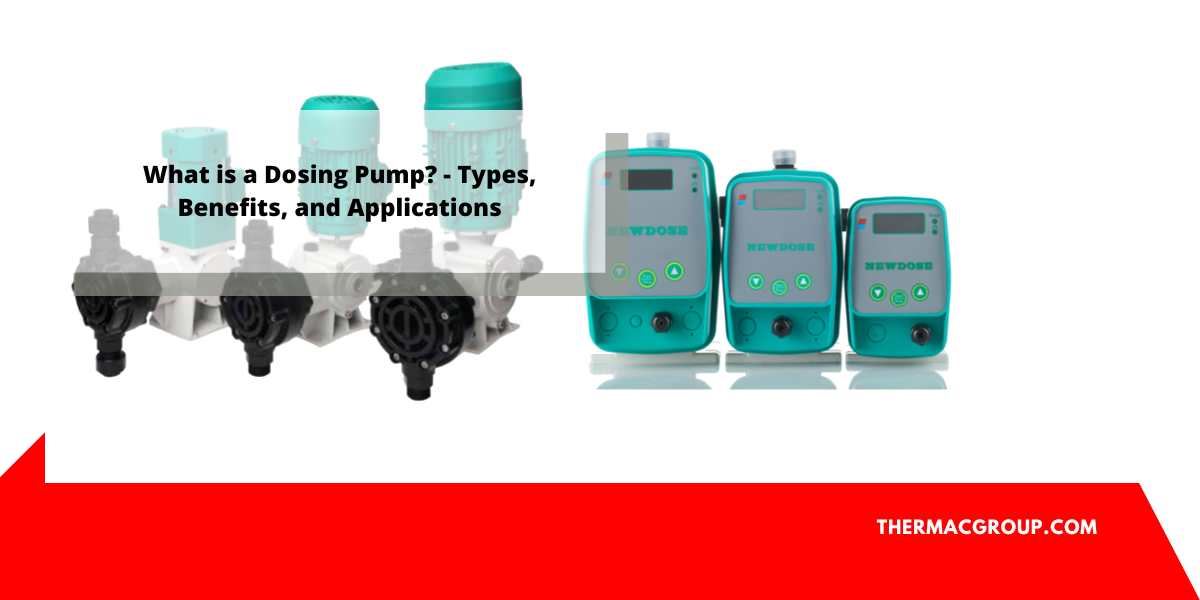 What is a Dosing Pump? Types, Benefits, and Applications Industrial